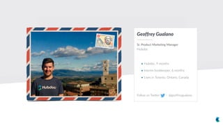 Geoffrey Gualano 
 
Sr. Product Marketing Manager
Hubdoc
 
 
• Hubdoc, 9 months
• Interim bookkeeper, 6 months
• Lives in ...