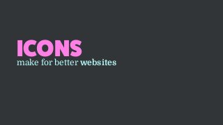 ICONSmake for better websites
 