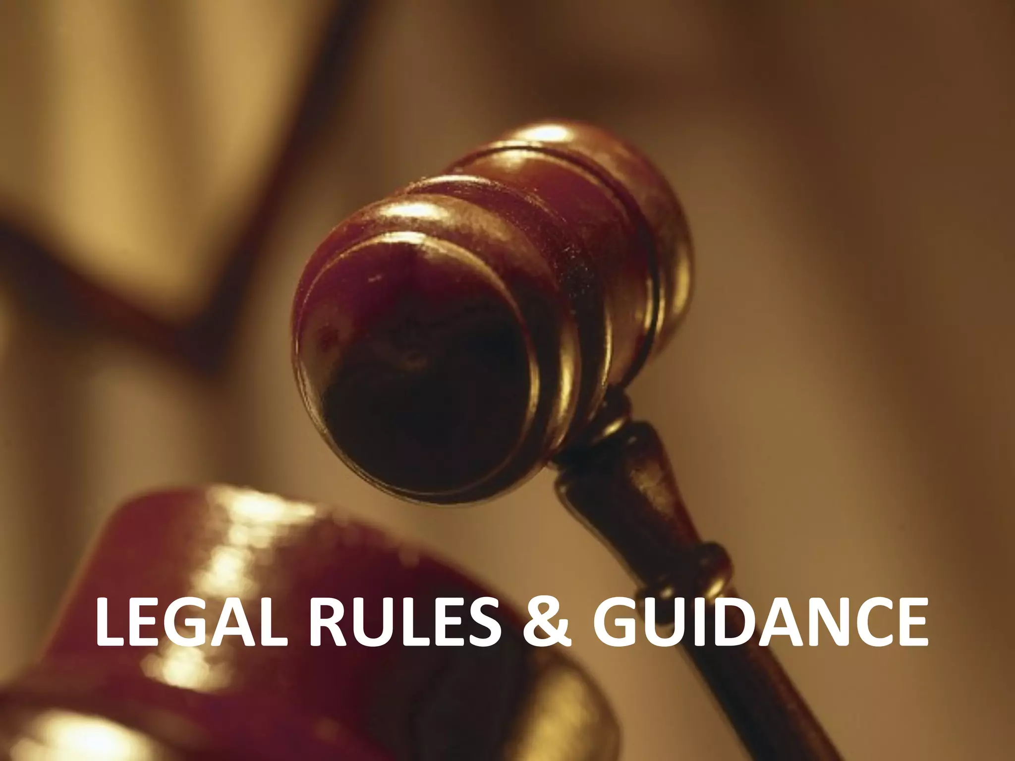 LEGAL
RULES
&
GUIDANCE