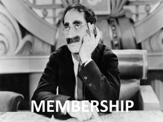 MEMBERSHIP	
  
 