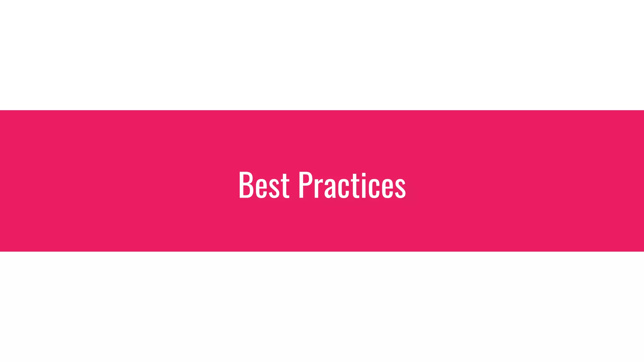 Best Practices
 