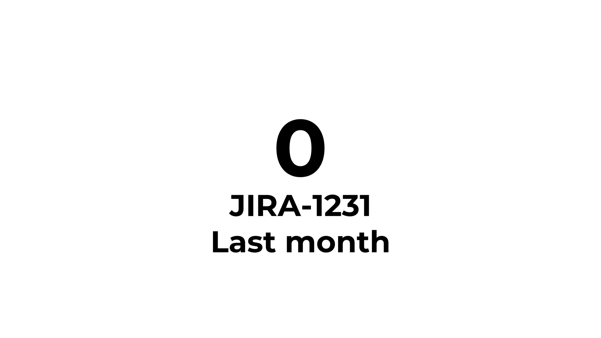 0JIRA-1231
Last month
 