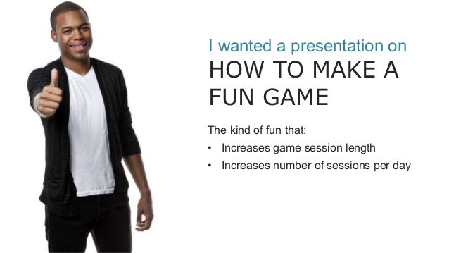 how i made my game no fun