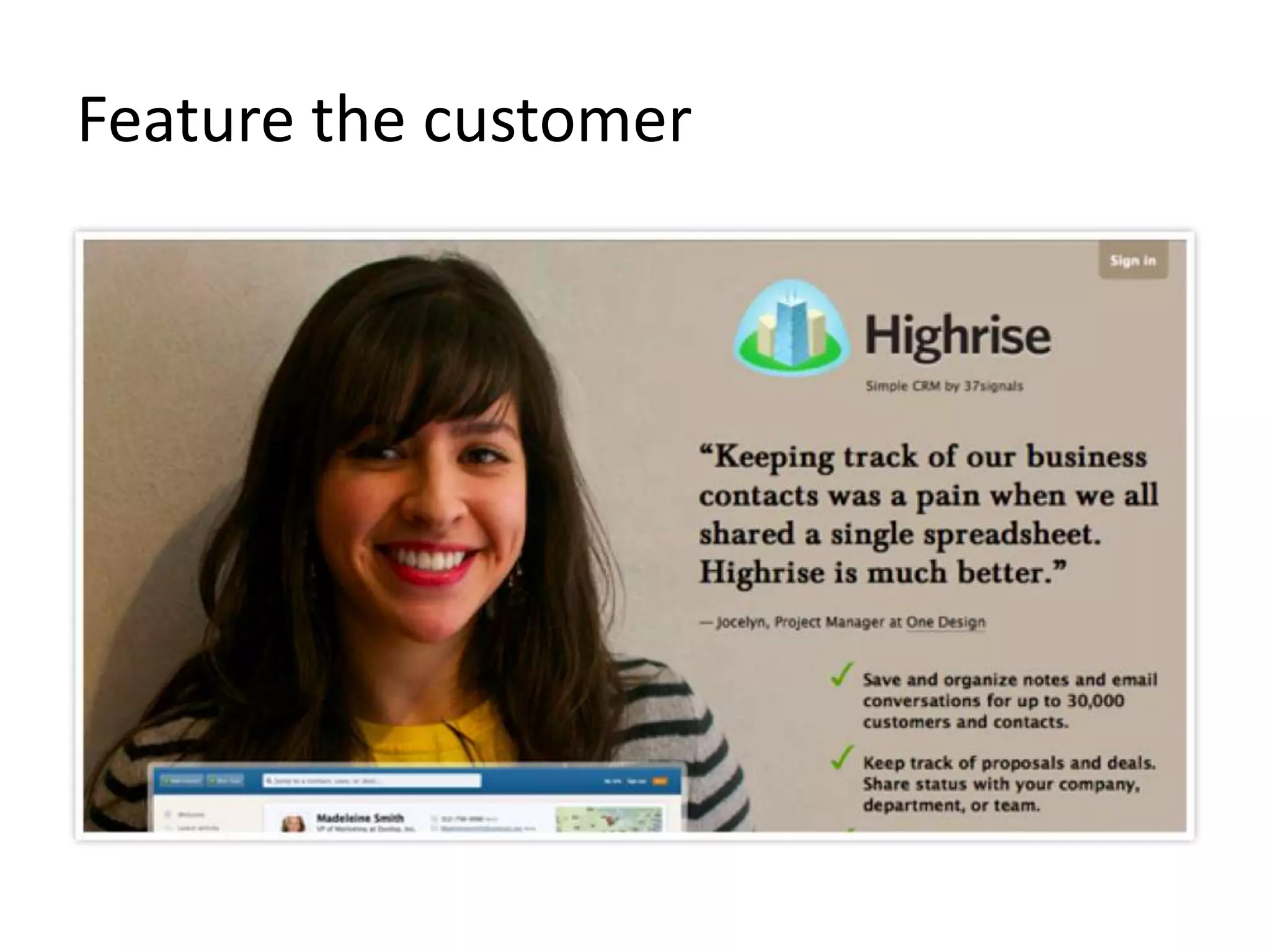 Feature the customer
 