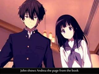 John shows Andrea the pagefrom the book
 