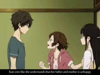 Katicries like she understands that her father and mother is unhappy
 