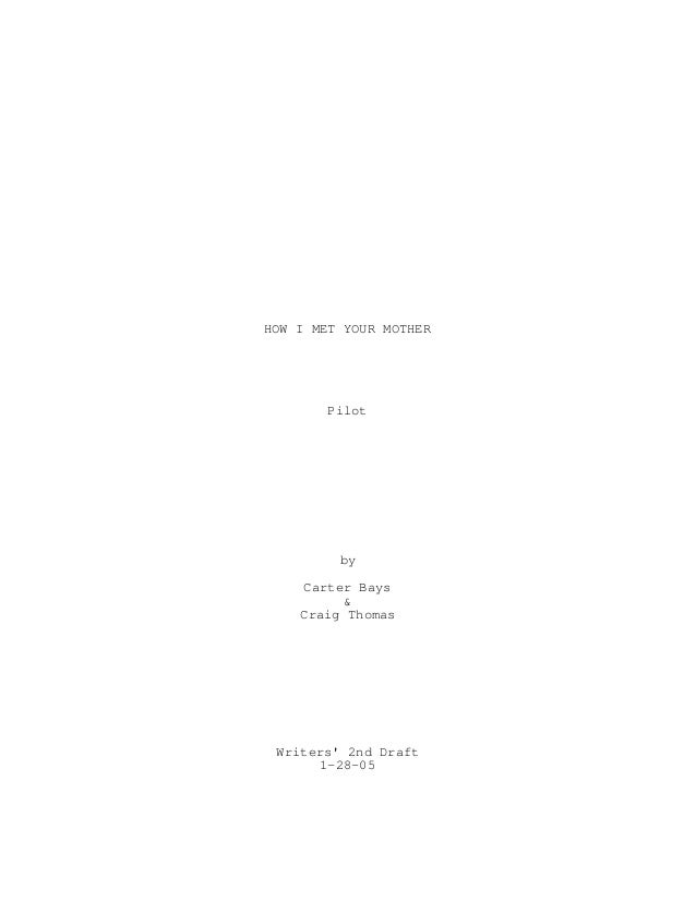 How I Met Your Mother Pilot Script How I Met Your Mother Pilot Script