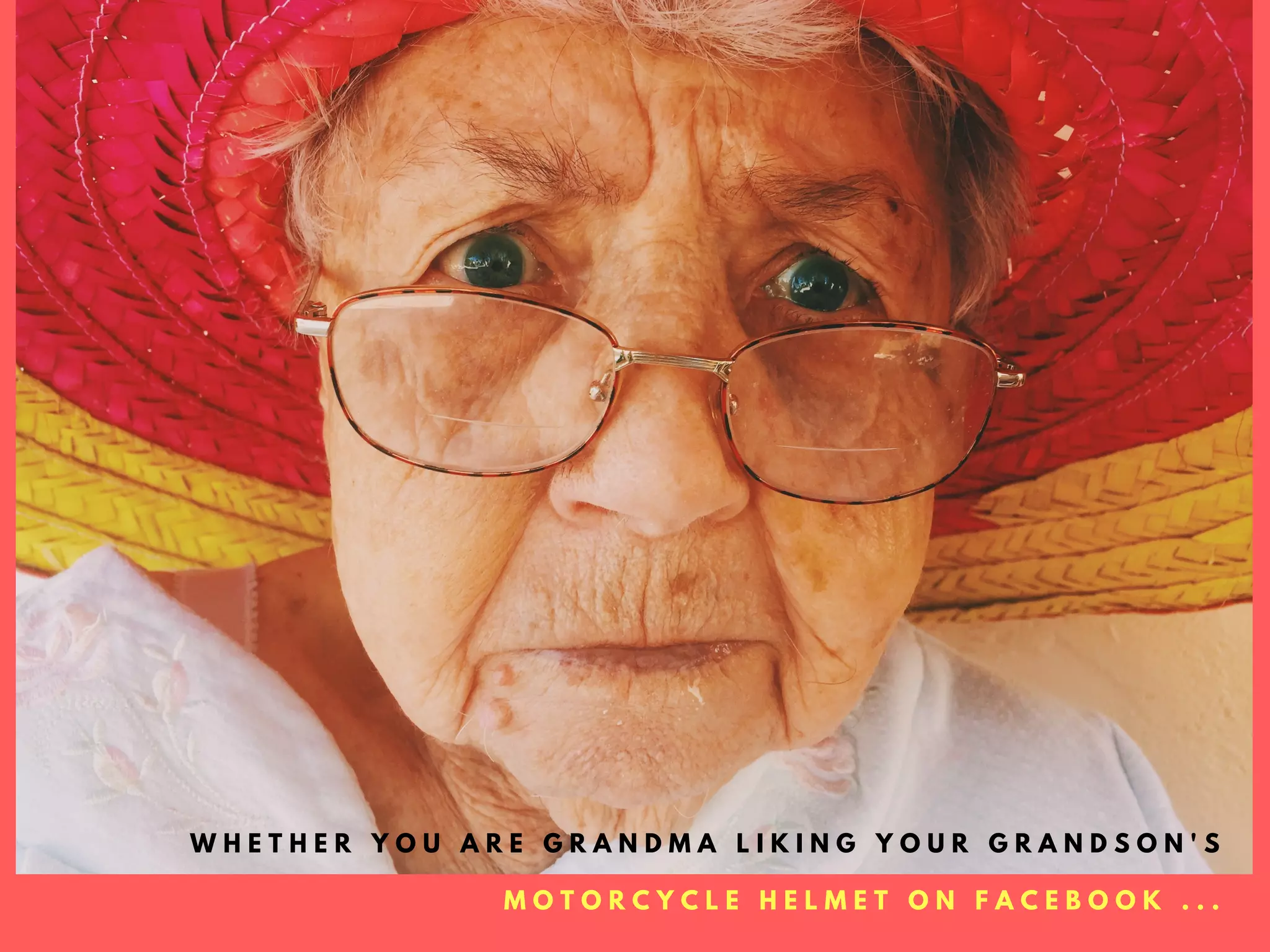 W H E T H E R Y O U A R E G R A N D M A L I K I N G Y O U R G R A N D S O N ' S
M O T O R C Y C L E H E L M E T O N F A C E B O O K . . .
 