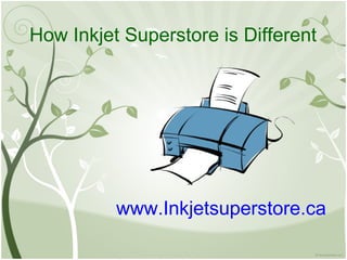 How Inkjet Superstore is Different www.Inkjetsuperstore.ca 