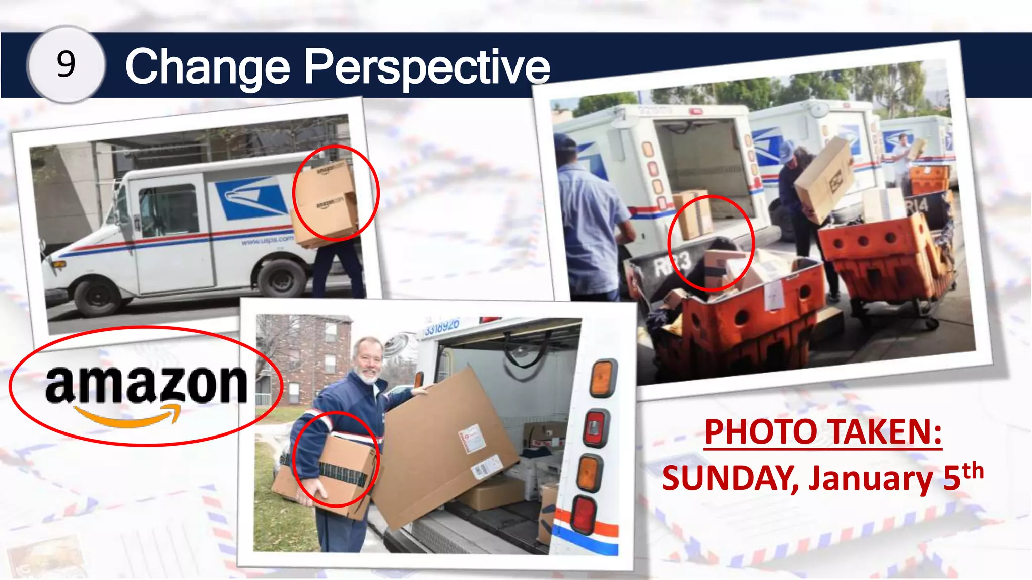 Change Perspective
PHOTO TAKEN:
SUNDAY, January 5th
9
 