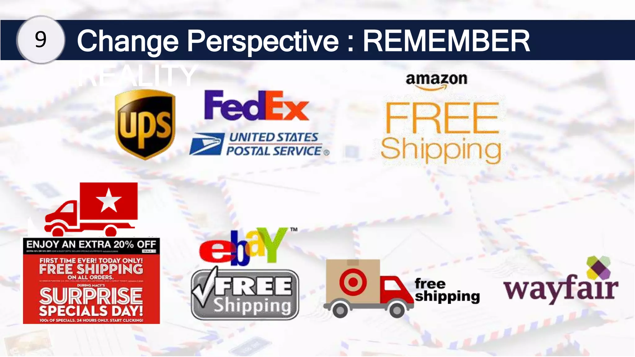 Change Perspective : REMEMBER
REALITY
9
 