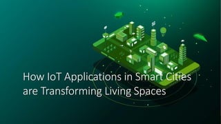 Transform Urban Living with IoT Applications in Smart Cities | PDF