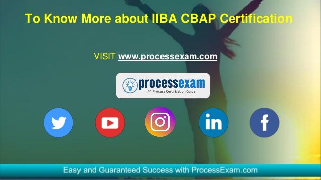 To Know More about IIBA CBAP Certification
VISIT www.processexam.com
 
