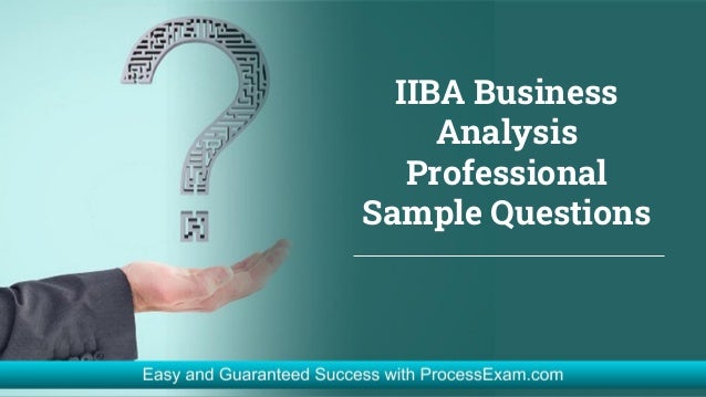 IIBA Business
Analysis
Professional
Sample Questions
 