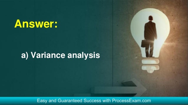 Answer:
a) Variance analysis
 