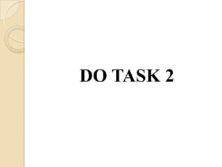 DO TASK 2
 