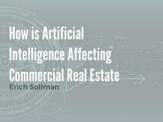 Erich Sollman on How Artificial Intelligence Affecting Commercial Real Estate