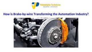 How is Brake-by-wire Transforming the Automation Industry?
 