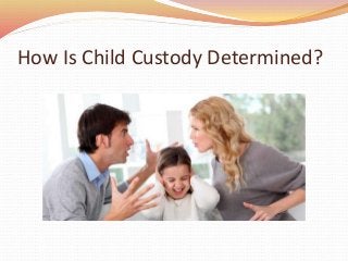 How Is Child Custody Determined?
 