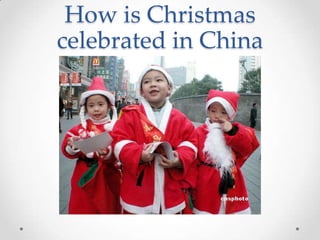 How is Christmas
celebrated in China
 