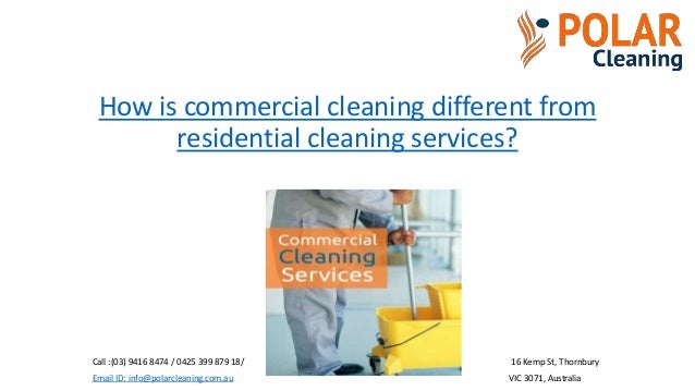 how is commercial cleaning different from residential cleaning servic different cleaning services
