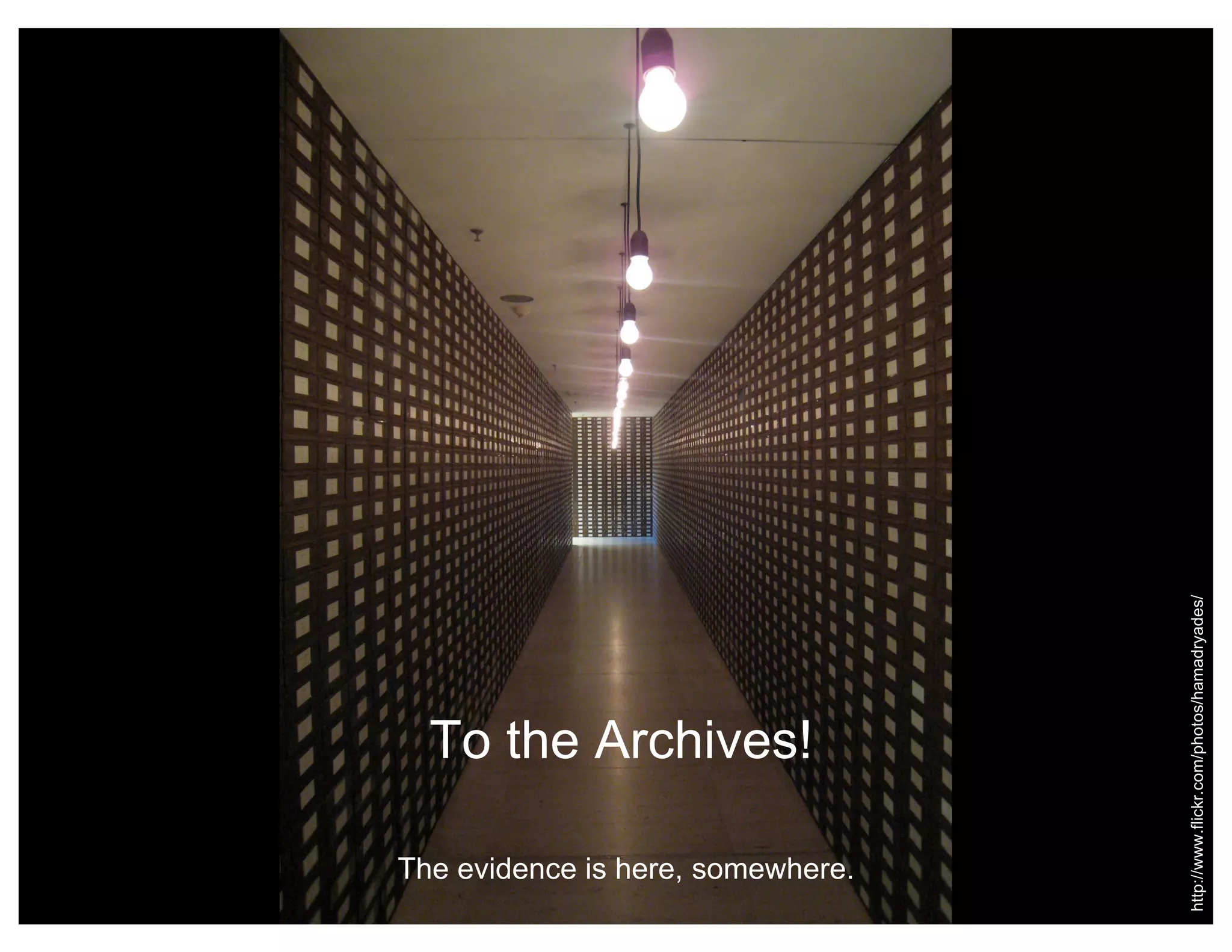 To the Archives!
The evidence is here, somewhere.
http://www.flickr.com/photos/hamadryades/
 