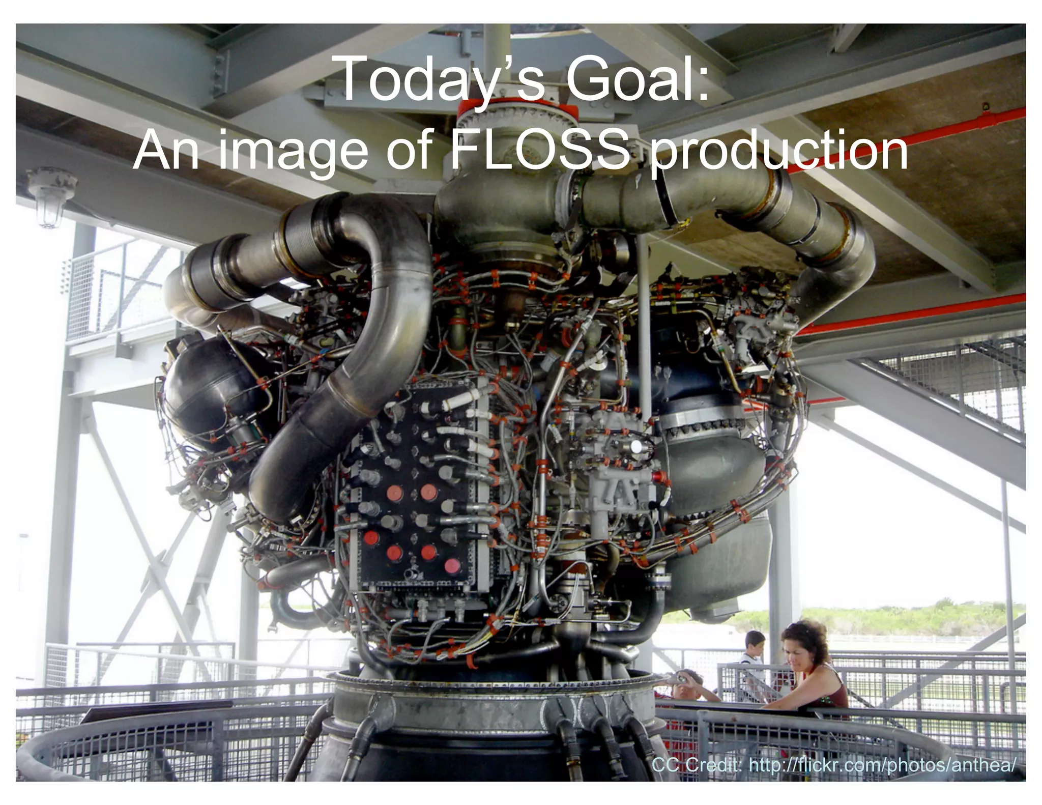 Today’s Goal:
An image of FLOSS production
CC Credit: http://flickr.com/photos/anthea/
 