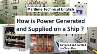 Maritime Technical English
Compiled and Curated
by César Rivas
 