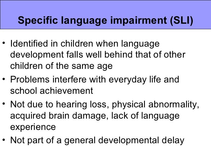 Specific Language Impairment (SLI)
