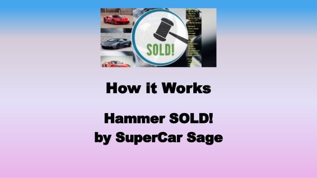 How it Works
Hammer SOLD!
by SuperCar Sage
 
