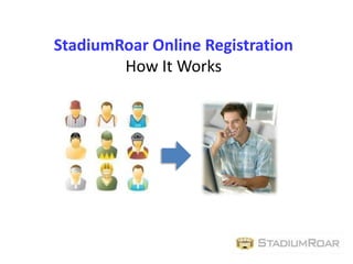 StadiumRoar Online Registration How It Works 