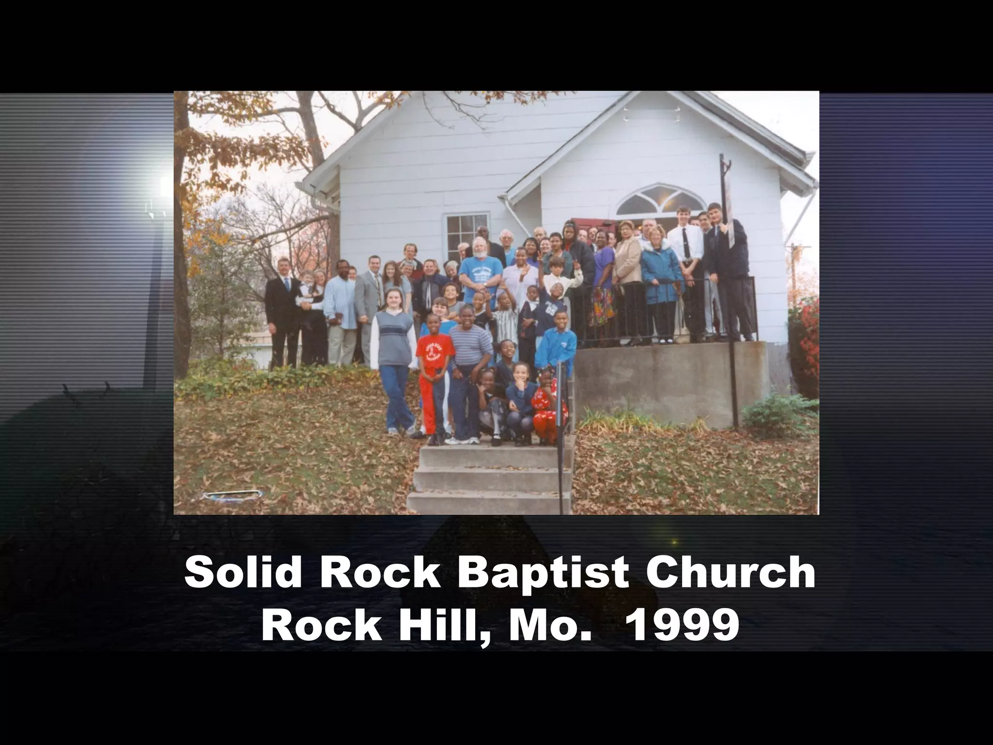 Solid Rock Baptist Church Rock Hill, Mo.  1999 