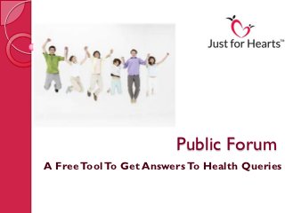 Public Forum
A Free Tool To Get Answers To Health Queries
 