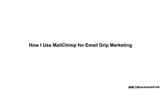 How I Use MailChimp for Email Drip Marketing
 