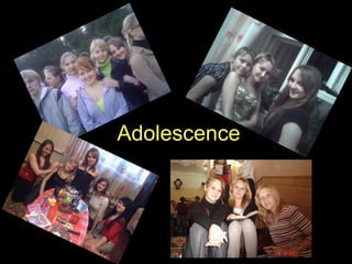 Adolescence
 