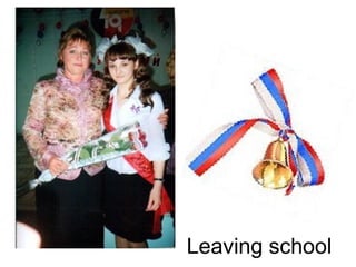 Leaving school
 