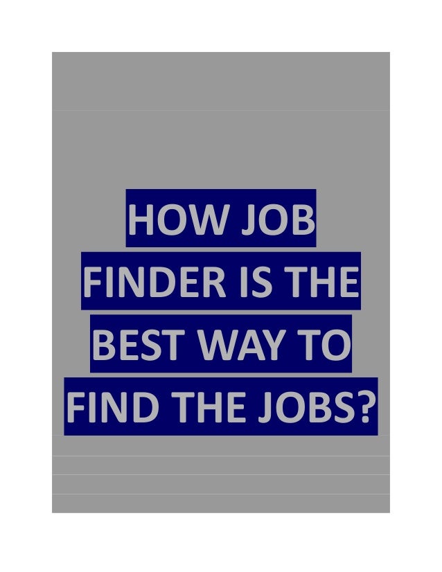 how job finder is the best way to find the jobs job finder