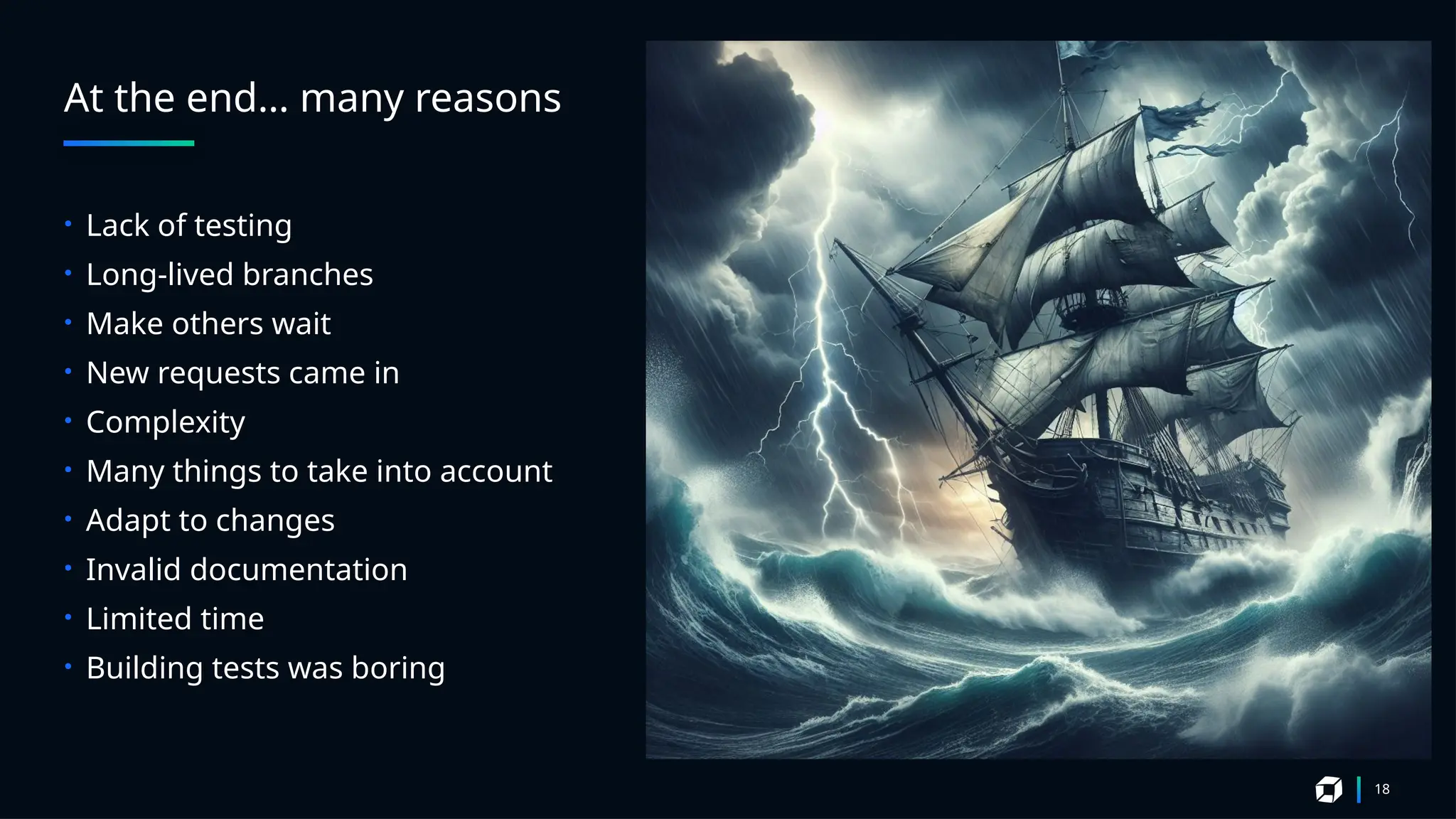 At the end… many reasons
18
• Lack of testing
• Long-lived branches
• Make others wait
• New requests came in
• Complexity
• Many things to take into account
• Adapt to changes
• Invalid documentation
• Limited time
• Building tests was boring
 