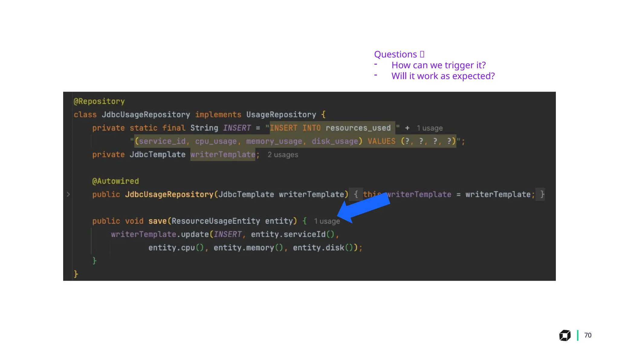 70
Questions 🤔
- How can we trigger it?
- Will it work as expected?
 