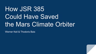 How JSR 385
Could Have Saved
the Mars Climate Orbiter
Werner Keil & Thodoris Bais
 
