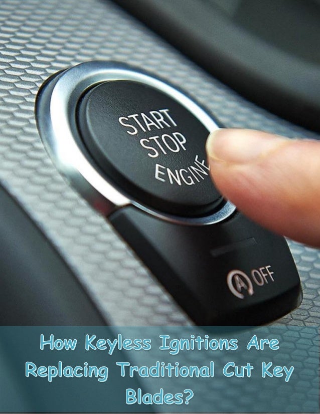 How keyless ignitions are replacing traditional cut key blades