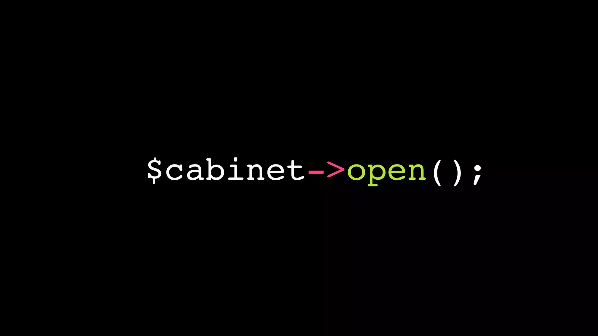 $cabinet->open();

 