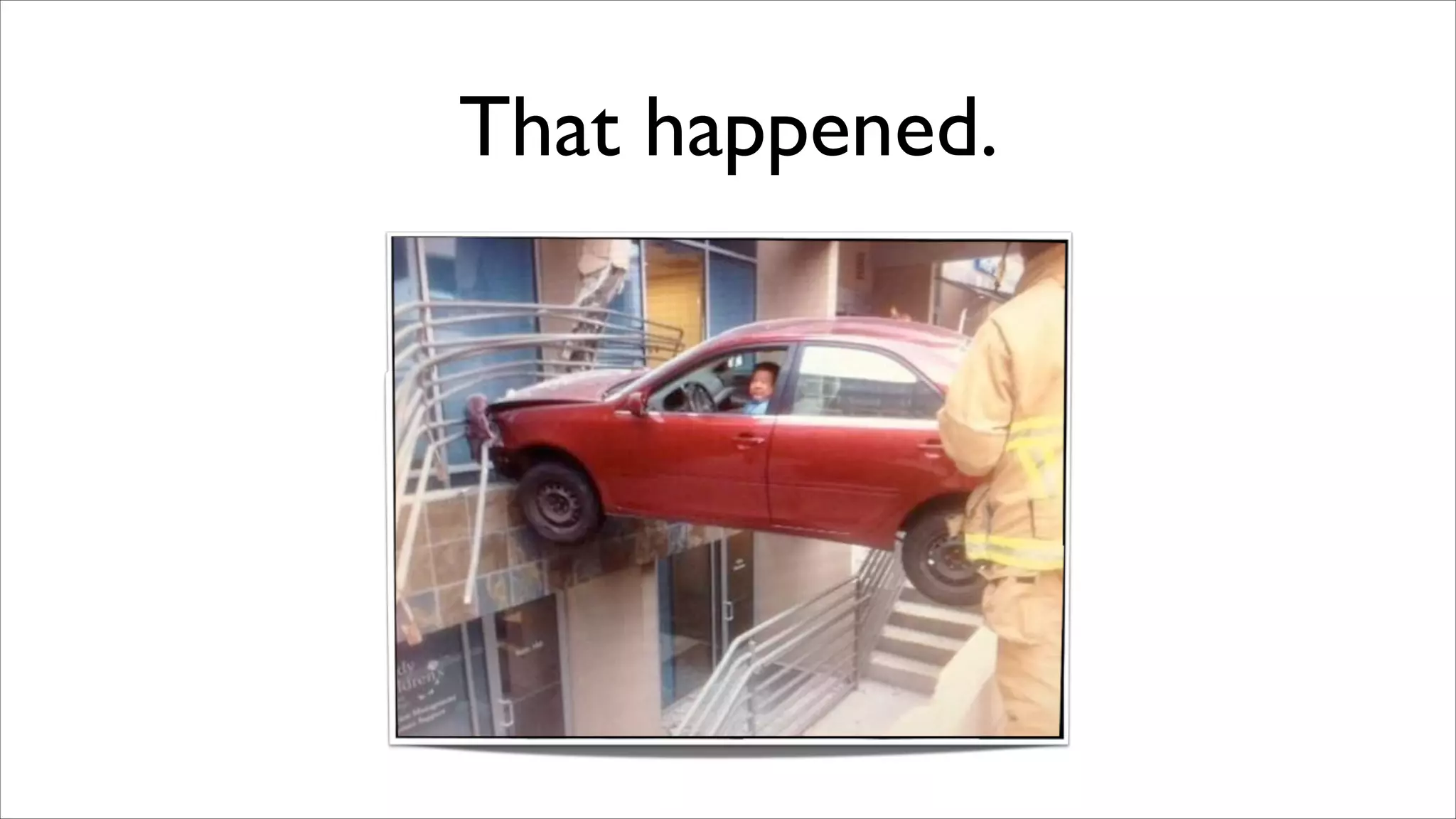 That happened.

 