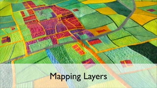 Mapping Layers

 
