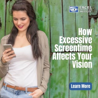 How
Excessive
Screentime
Affects Your
Vision
Learn More
 