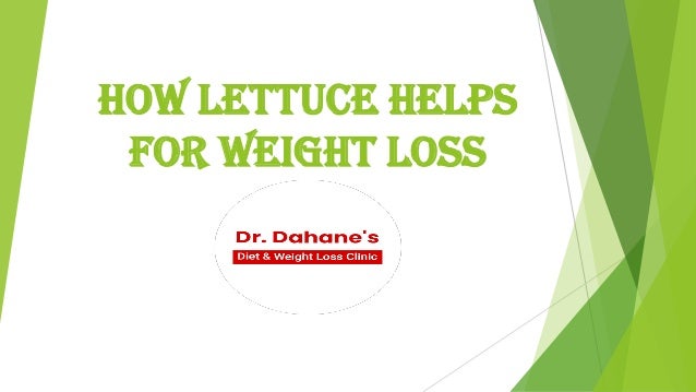 HOW LETTUCE HELPS
FOR WEIGHT LOSS
 
