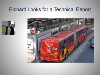 Richard Looks for a Technical Report 
 