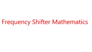 Frequency Shifter Mathematics
 