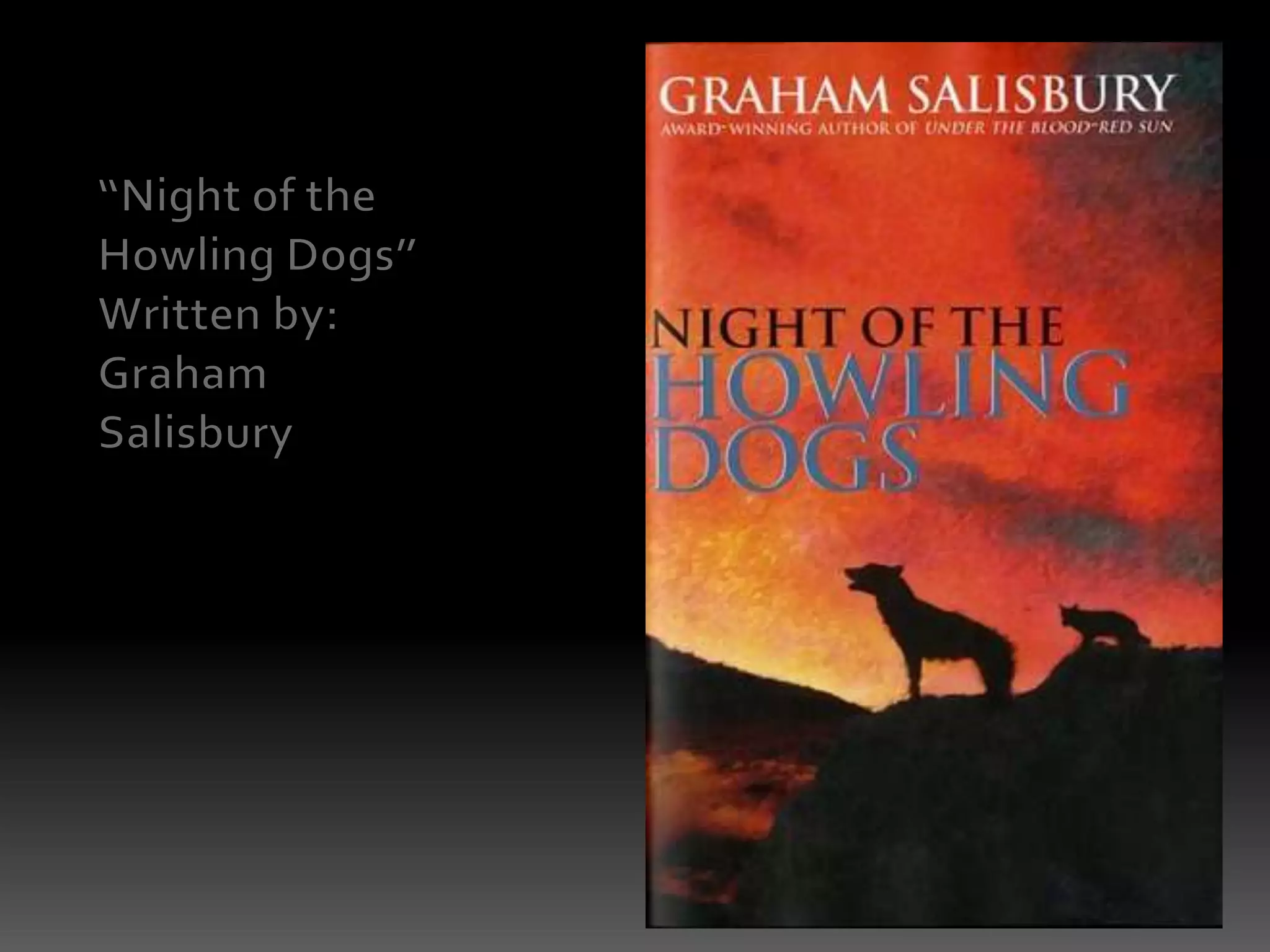 “Night of the Howling Dogs” Written by: Graham Salisbury