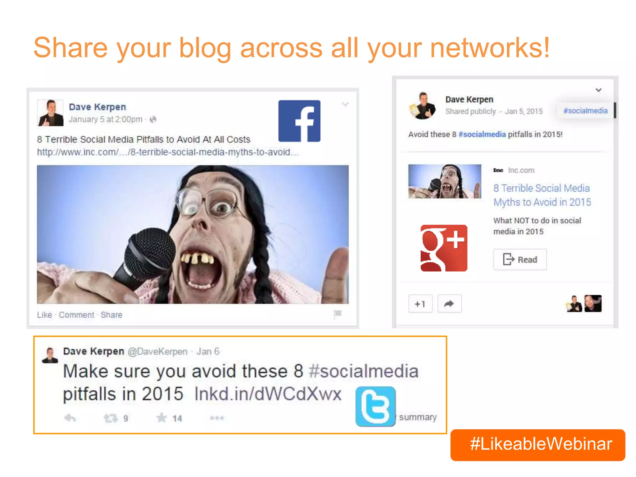 #LikeableWebinar
Share your blog across all your networks!
 